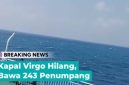 KM Virgo Transport 8 yang mengalami kecelakaan dan kehilangan kontak di perairan Laut Jawa saat dalam perjalanan dari Surabaya menuju Banjarmasin. 