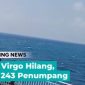 KM Virgo Transport 8 yang mengalami kecelakaan dan kehilangan kontak di perairan Laut Jawa saat dalam perjalanan dari Surabaya menuju Banjarmasin. 